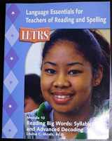 9781593181987-1593181981-LETRS (Language Essentials for Teachers of Reading and Spelling) Module 10 Reading Big Words: Syllabication and Advanced Decoding