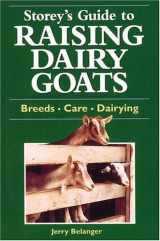 9781580172592-1580172598-Storey's Guide to Raising Dairy Goats: Breeds, Care, Dairying