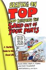 9780757300332-0757300332-Staying on Top and Keeping the Sand Out of Your Pants: A Surfer's Guide to the Good Life