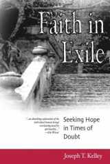 9780809140886-0809140888-Faith in Exile: Seeking Hope in Times of Doubt