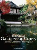 9781580933032-1580933033-The Great Gardens of China: History, Concepts, Techniques