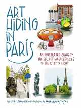 9780762480661-0762480661-Art Hiding in Paris: An Illustrated Guide to the Secret Masterpieces of the City of Light