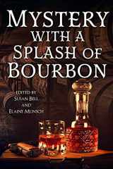 9781949281125-1949281124-Mystery with a Splash of Bourbon