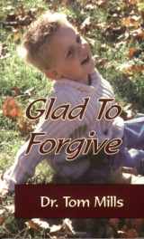 9780977285020-0977285022-Glad To Forgive