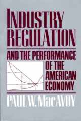 9780393961867-0393961869-Industry Regulation and the Performance of the American Economy