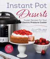 9781680995909-1680995901-Instant Pot Desserts: Sweet Recipes for Your Electric Pressure Cooker
