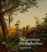 9780300242522-0300242522-The American Pre-Raphaelites: Radical Realists