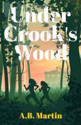 9781729242575-172924257X-Under Crook's Wood: An adventure story for 9-13 year olds (Sophie Watson Adventure Mystery Series)