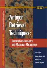 9781881299431-1881299430-Antigen Retrieval Techniques: Immunohistochemistry and Molecular Morphology