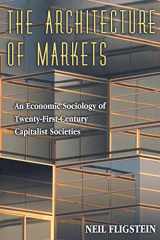 9780691102542-0691102546-The Architecture of Markets: An Economic Sociology of Twenty-First-Century Capitalist Societies