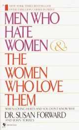 9780553280371-0553280376-Men Who Hate Women and the Women Who Love Them: When Loving Hurts And You Don't Know Why