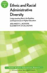 9780470588147-0470588144-Ethnic and Racial Administrative Diversity: Understanding Work Life Realities and Experiences in Higher Education: ASHE Higher Education Report, Volume 35, Number 3