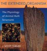 9780674001510-0674001516-The Extended Organism: The Physiology of Animal-Built Structures