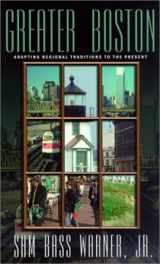 9780812217698-0812217691-Greater Boston: Adapting Regional Traditions to the Present (Metropolitan Portraits)