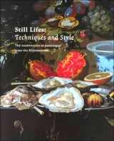 9789040093678-9040093679-Still Lifes: Techniques and Style : An Examination of Paintings from the Rijksmuseum