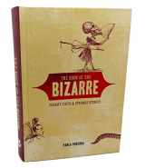 9781435124035-1435124030-The Book of the BIZARRE : Freaky Facts & Strange Stories