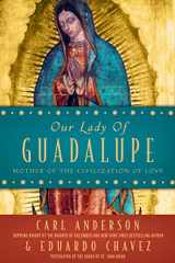 9780385527729-0385527721-Our Lady of Guadalupe: Mother of the Civilization of Love