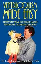 9780941599061-094159906X-Ventriloquism Made Easy: How To Talk To Your Hand Without Looking Stupid!