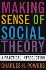 9780742530478-0742530477-Making Sense of Social Theory: A Practical Introduction