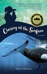 9781943328604-1943328609-Chasing at the Surface: A Novel