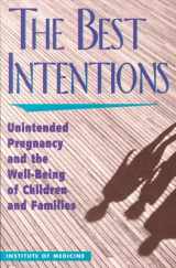 9780309052306-0309052300-The Best Intentions: Unintended Pregnancy and the Well-Being of Children and Families