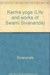 9780949027054-0949027057-Karma Yoga (Life and Works of Swami Sivananda)