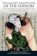 9781583944356-1583944354-The Secret Traditions of the Shinobi: Hattori Hanzo's Shinobi Hiden and Other Ninja Scrolls