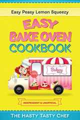 9781790789627-1790789621-Easy Bake Oven Cookbook: Easy Peasy Lemon Squeezy Recipes
