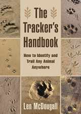9781629144061-1629144061-The Tracker's Handbook: How to Identify and Trail Any Animal, Anywhere