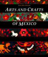 9780877017912-0877017913-Arts and Crafts of Mexico