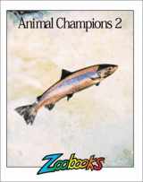 9780937934982-0937934984-Animal Champions II (Zoobooks Series)