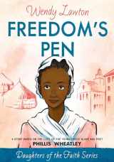 9780802476395-0802476392-Freedom's Pen: A Story Based on the Life of the Young Freed Slave and Poet Phillis Wheatley (Daughters of the Faith Series)