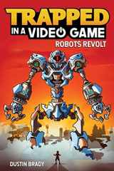 9781449495152-144949515X-Trapped in a Video Game: Robots Revolt (Volume 3)