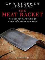 9781494530716-1494530716-The Meat Racket: The Secret Takeover of America's Food Business