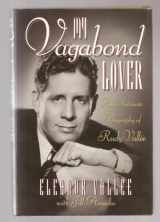 9780878339181-0878339183-My Vagabond Lover: An Intimate Biography of Rudy Vallee