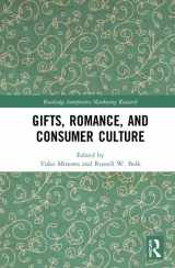 9781138500709-1138500704-Gifts, Romance, and Consumer Culture (Routledge Interpretive Marketing Research)