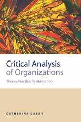9780761959069-0761959068-Critical Analysis of Organizations: Theory, Practice, Revitalization