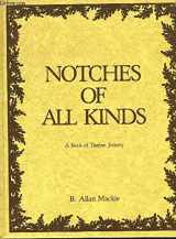 9780920270202-0920270204-Notches of All Kinds: A Book of Timber Joinery (1st Edition)