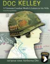 9781505834772-1505834775-Doc Kelley: A Vietnam Combat Medic's Letters to his Wife