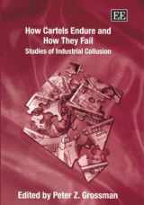 9781858988306-1858988306-How Cartels Endure and How They Fail: Studies of Industrial Collusion