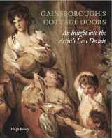 9781907372506-1907372504-Gainsborough's Cottage Doors:: An Insight into the Artist's Last Decade
