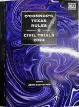 9781668744291-1668744295-O'Connor's Texas Rules * Civil Trials, 2024 ed.