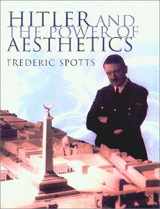 9781585673452-1585673455-Hitler and the Power of Aesthetics