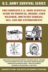 9781510707450-151070745X-The Complete U.S. Army Survival Guide to Tropical, Desert, Cold Weather, Mountain Terrain, Sea, and NBC Environments