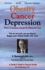 9780970245823-0970245823-Obesity Cancer & Depression: Their Common Cause & Natural Cure