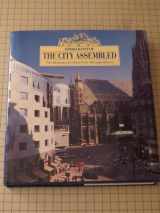 9780821219300-0821219308-The City Assembled: The Elements of Urban Form Through History