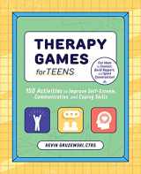 9781647397760-1647397766-Therapy Games for Teens: 150 Activities to Improve Self-Esteem, Communication, and Coping Skills