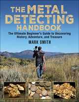 9781510711747-1510711740-The Metal Detecting Handbook: The Ultimate Beginner's Guide to Uncovering History, Adventure, and Treasure