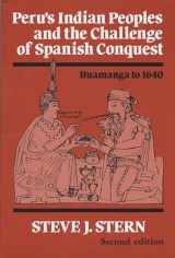 9780299141844-0299141845-Peru's Indian Peoples and the Challenge of Spanish Conquest: Huamanga to 1640