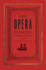 9780226043401-0226043401-The Opera Fanatic: Ethnography of an Obsession